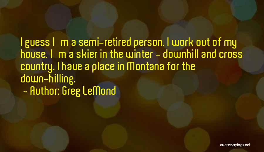 Greg House Quotes By Greg LeMond