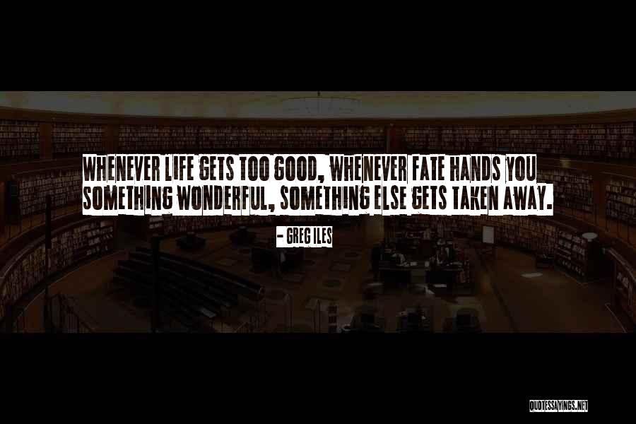 Greg Iles Quotes 1939223 Greg Iles Quotes 1939223
