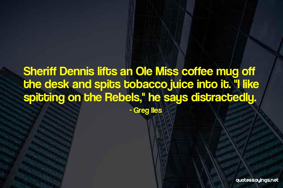 Greg Iles Quotes 682802 Greg Iles Quotes 682802
