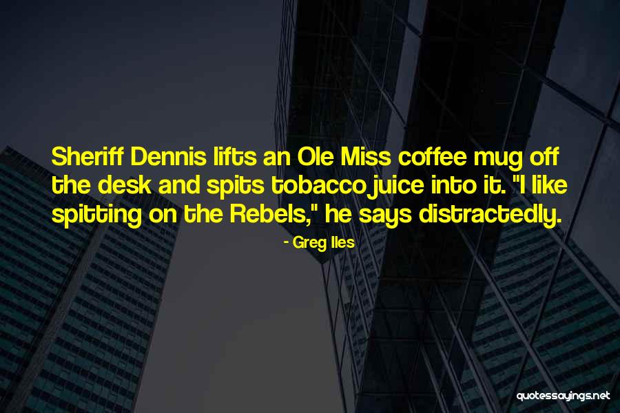 Greg Iles Quotes 682802