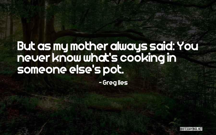 Greg Iles Quotes 892373 Greg Iles Quotes 892373