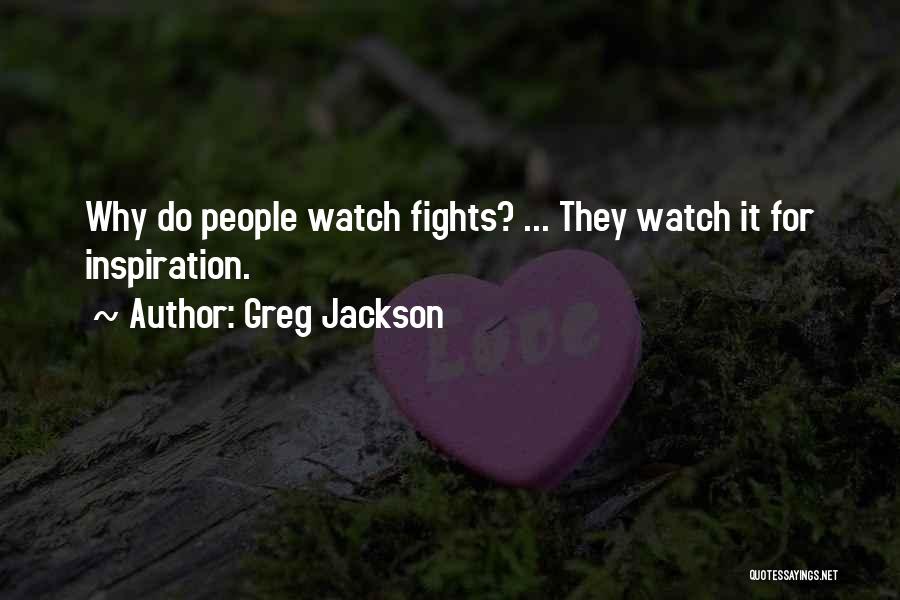 Greg Jackson Quotes 1534645