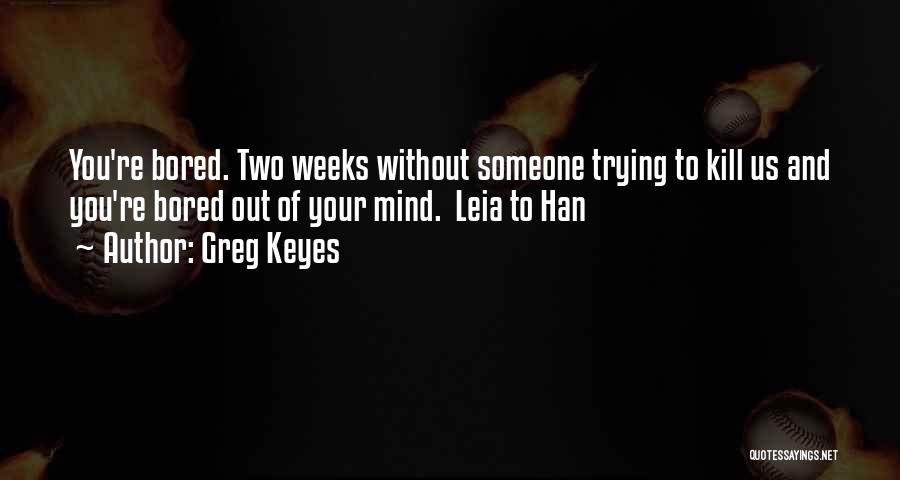 Greg Keyes Quotes 539094