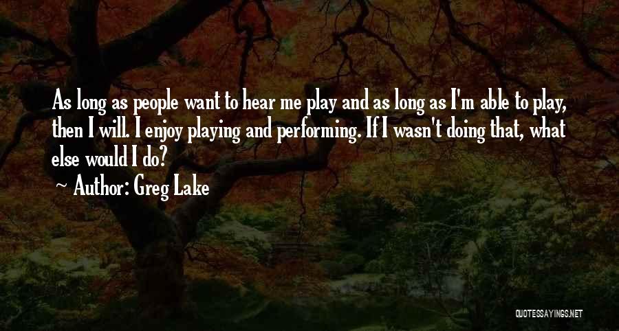 Greg Lake Quotes 1442238
