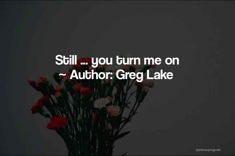 Greg Lake Quotes 1518468