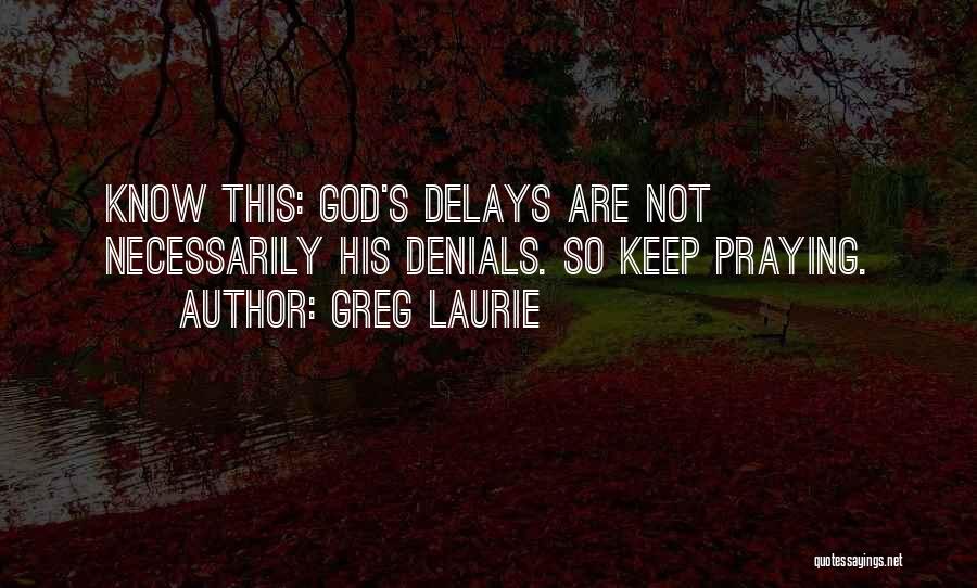 Greg Laurie Quotes 1548978