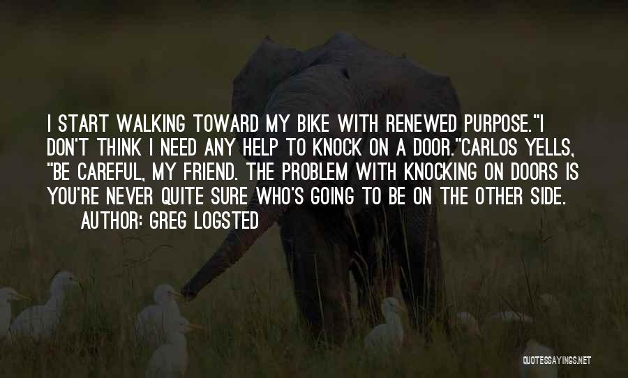 Greg Logsted Quotes 1522078