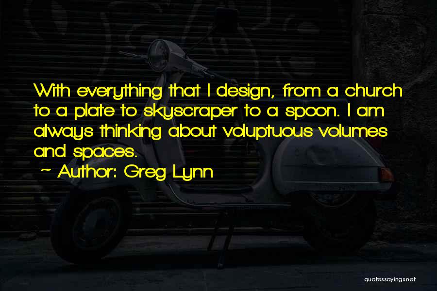 Greg Lynn Quotes 717760