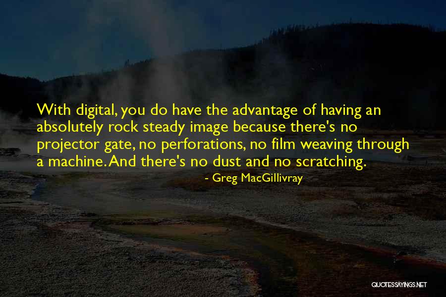 Greg MacGillivray Quotes 116268