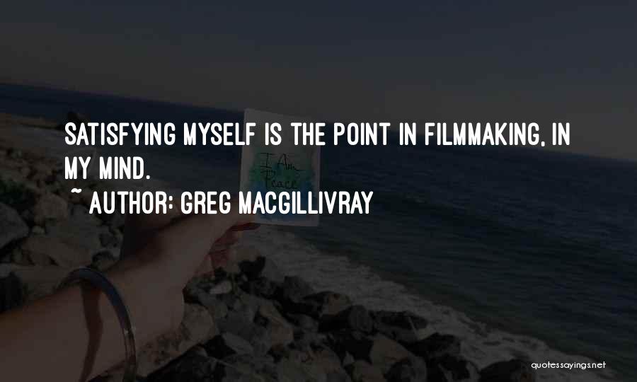 Greg MacGillivray Quotes 1575049