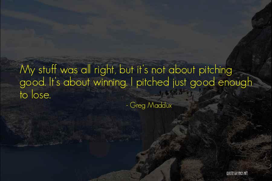 Greg Maddux Quotes 1421741