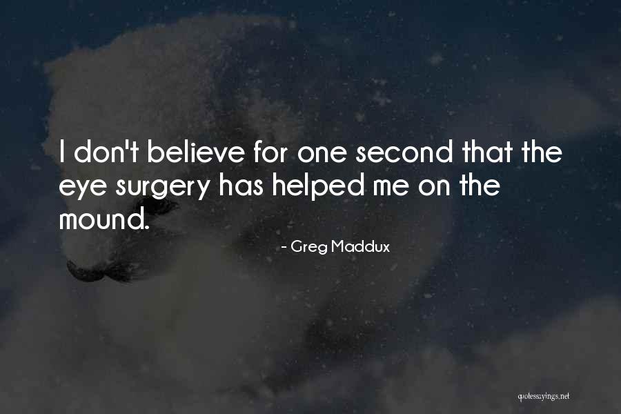 Greg Maddux Quotes 1495312 Greg Maddux Quotes 1495312
