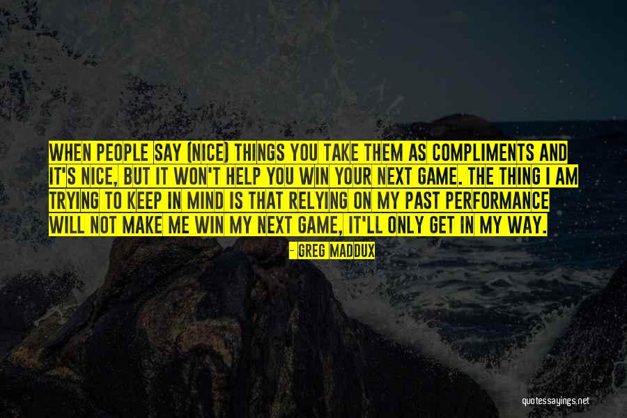 Greg Maddux Quotes 1594625 Greg Maddux Quotes 1594625