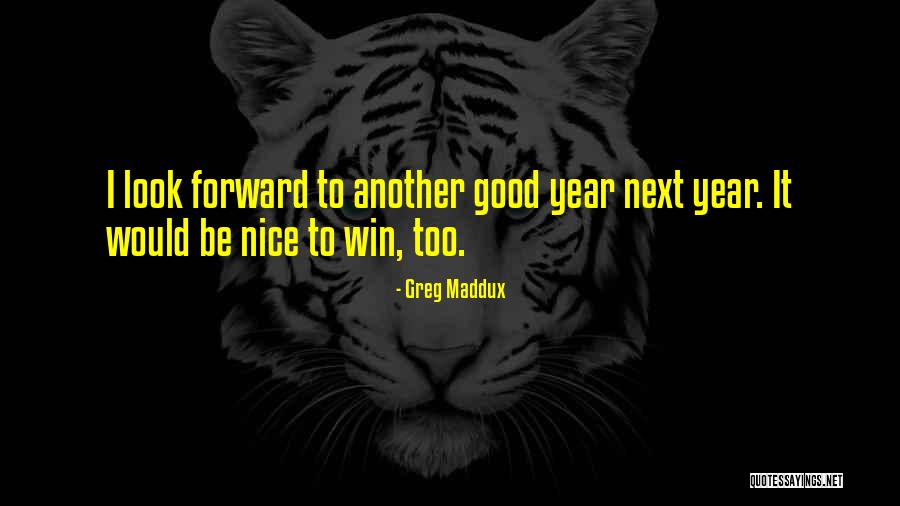Greg Maddux Quotes 1719131 Greg Maddux Quotes 1719131