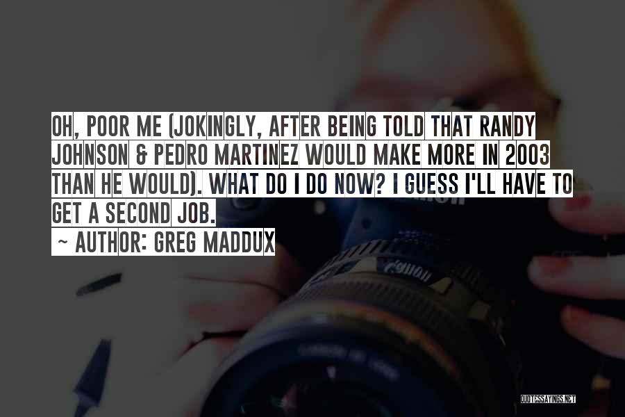 Greg Maddux Quotes 2113140