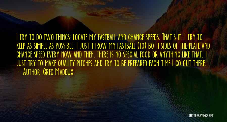 Greg Maddux Quotes 228821