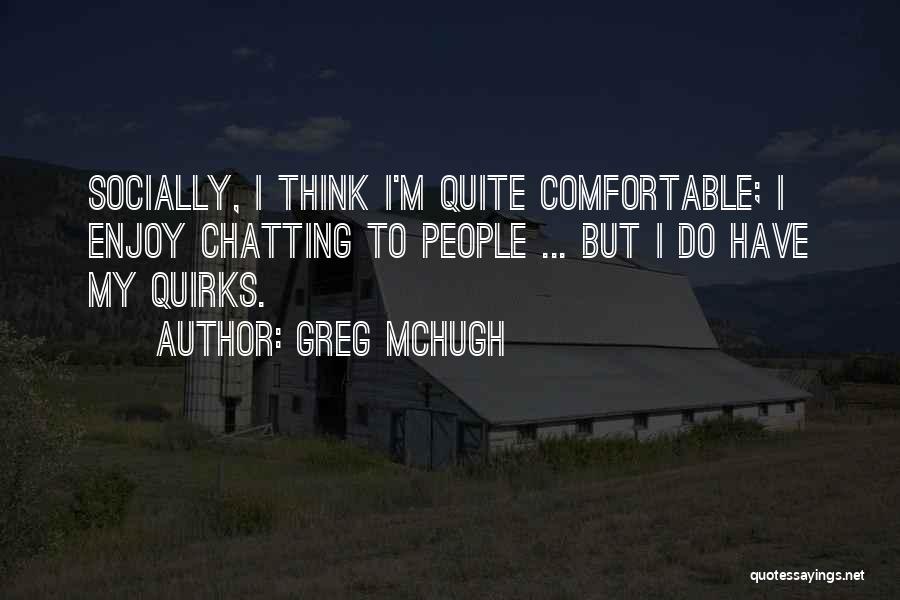 Greg McHugh Quotes 656501