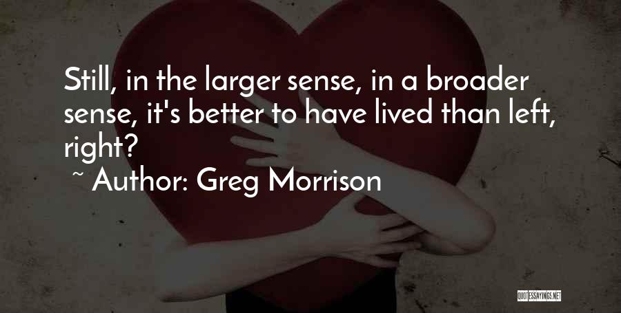 Greg Morrison Quotes 1351317