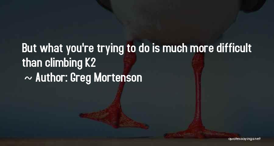 Greg Mortenson Quotes 2037462