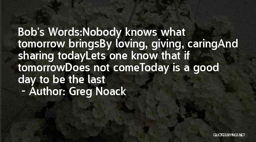 Greg Noack Quotes 1640123