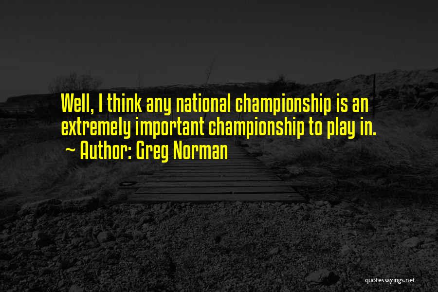 Greg Norman Quotes 1309089