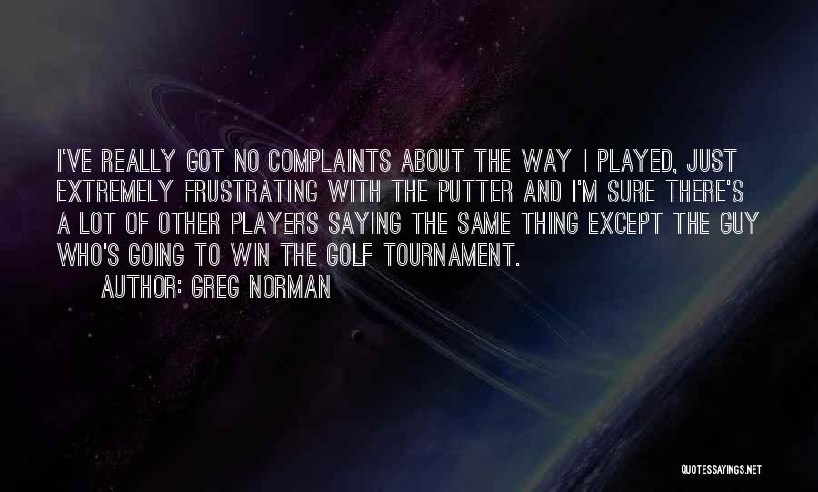 Greg Norman Quotes 971996