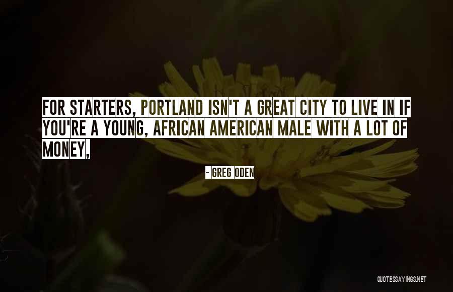Greg Oden Quotes 2214217 Greg Oden Quotes 2214217
