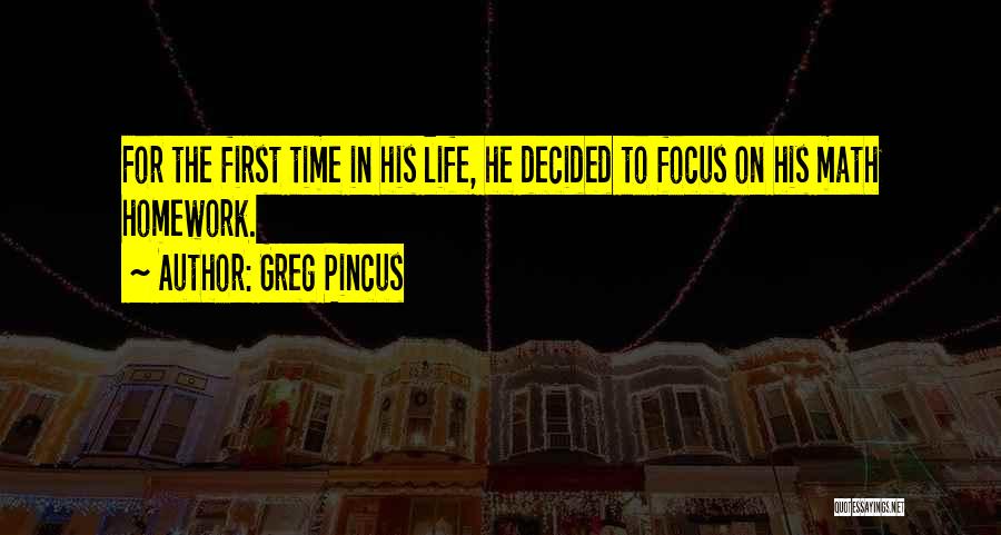 Greg Pincus Quotes 952919