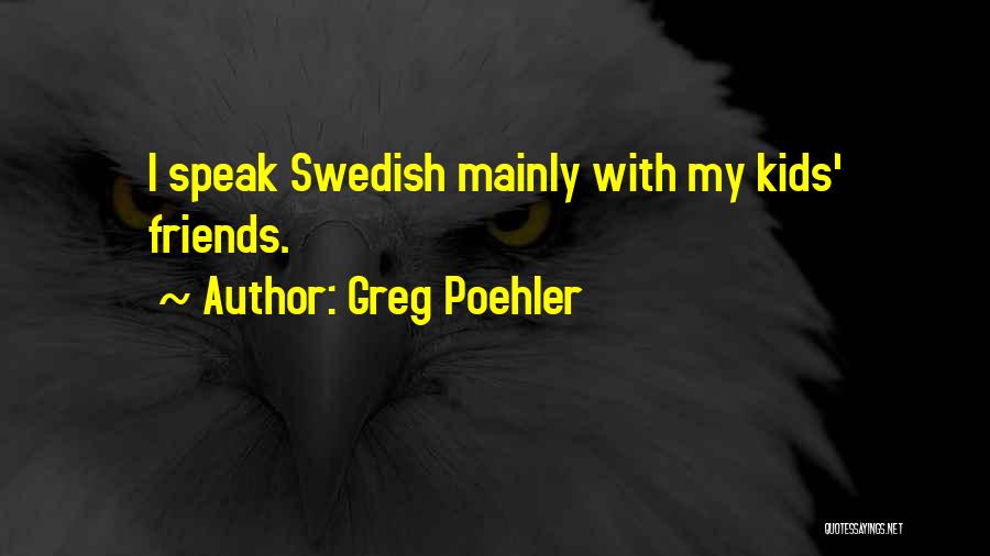 Greg Poehler Quotes 892108