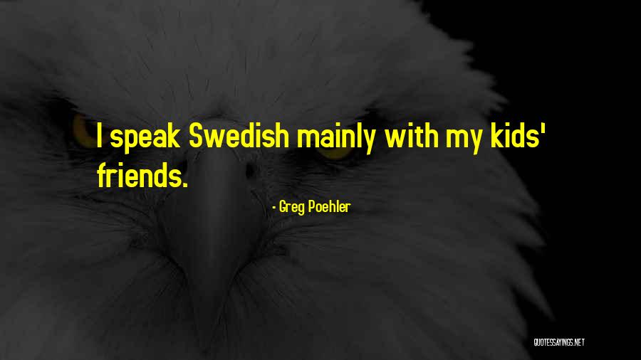 Greg Poehler Quotes 892108 Greg Poehler Quotes 892108