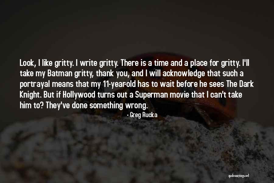 Greg Rucka Quotes 1427458 Greg Rucka Quotes 1427458