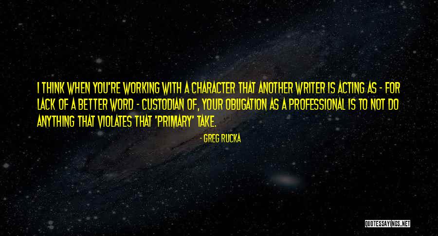 Greg Rucka Quotes 1763243 Greg Rucka Quotes 1763243