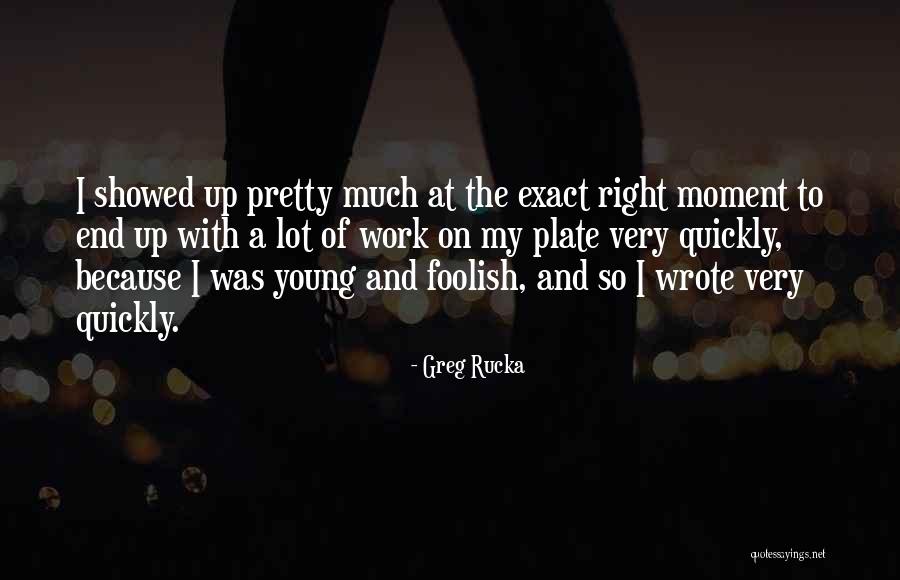Greg Rucka Quotes 1926908 Greg Rucka Quotes 1926908