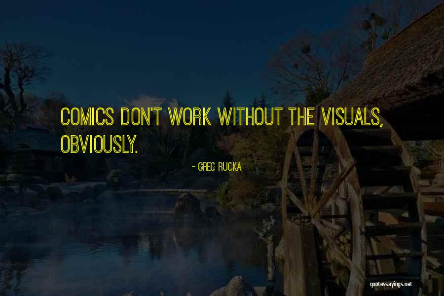 Greg Rucka Quotes 324739 Greg Rucka Quotes 324739