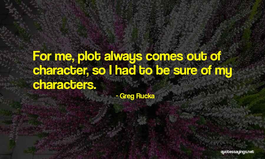 Greg Rucka Quotes 941017 Greg Rucka Quotes 941017