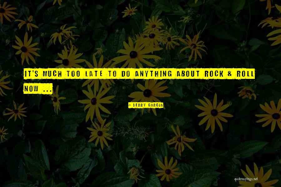 Greg Sarris Quotes By Jerry Garcia Greg Sarris Quotes By Jerry Garcia