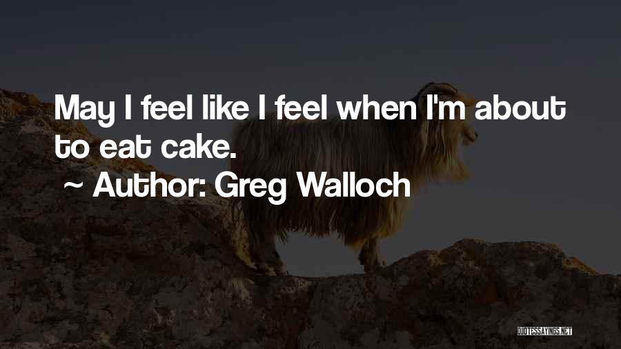 Greg Walloch Quotes 1230513