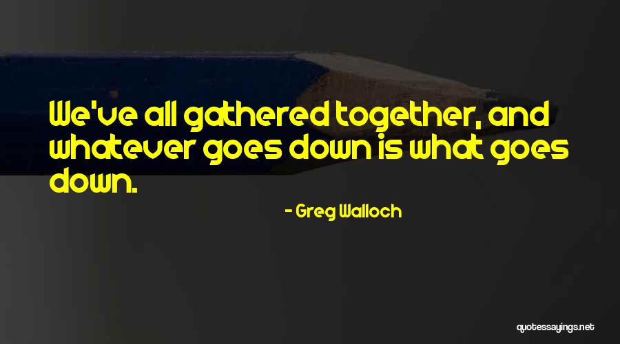 Greg Walloch Quotes 1575050 Greg Walloch Quotes 1575050