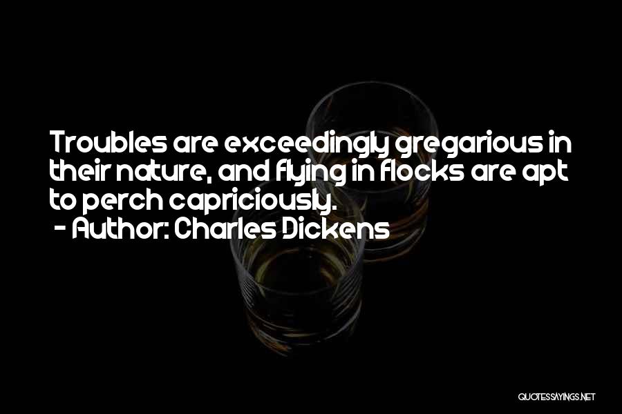 Gregarious Quotes By Charles Dickens