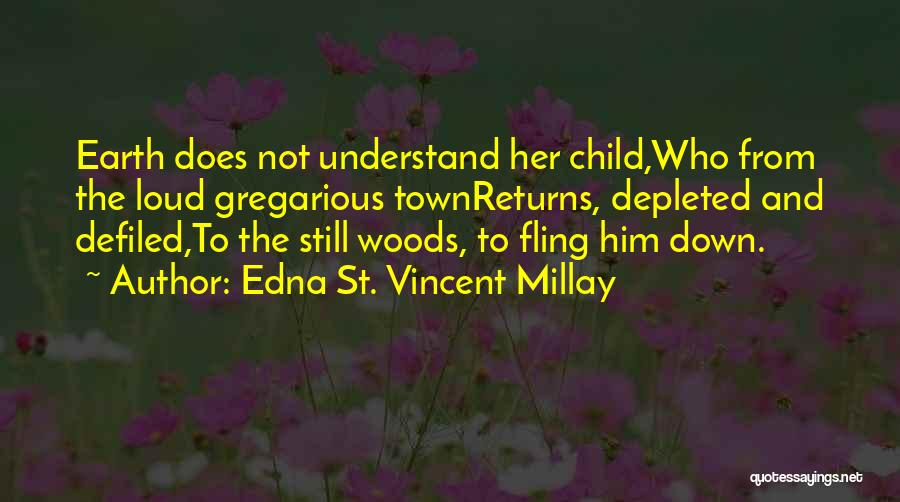 Gregarious Quotes By Edna St. Vincent Millay