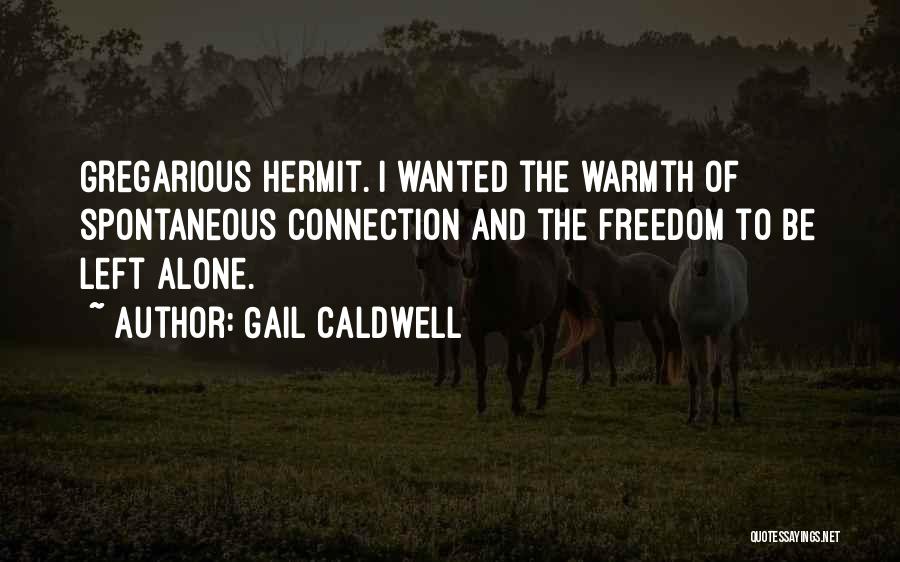 Gregarious Quotes By Gail Caldwell