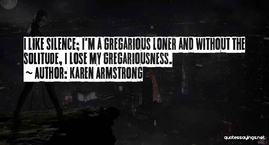 Gregarious Quotes By Karen Armstrong