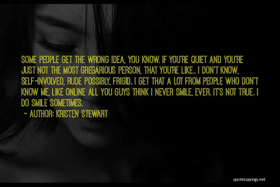 Gregarious Quotes By Kristen Stewart