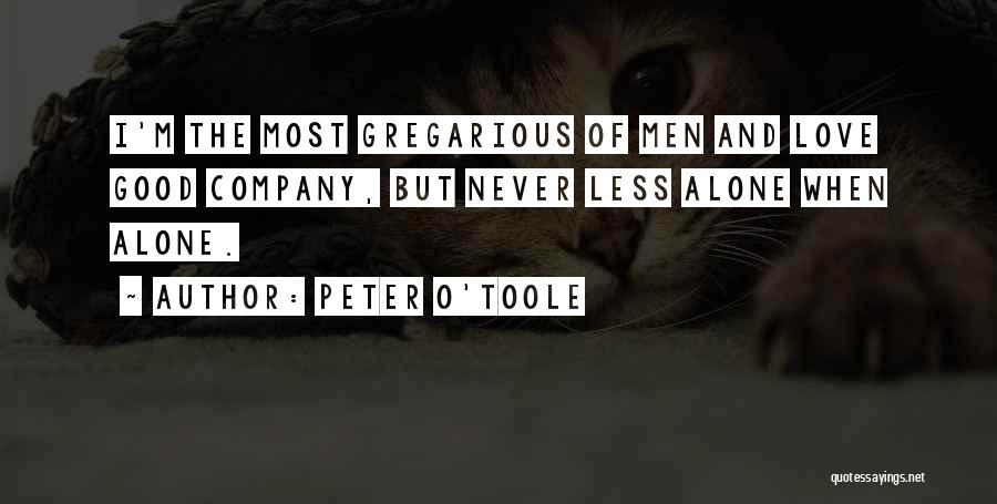 Gregarious Quotes By Peter O'Toole