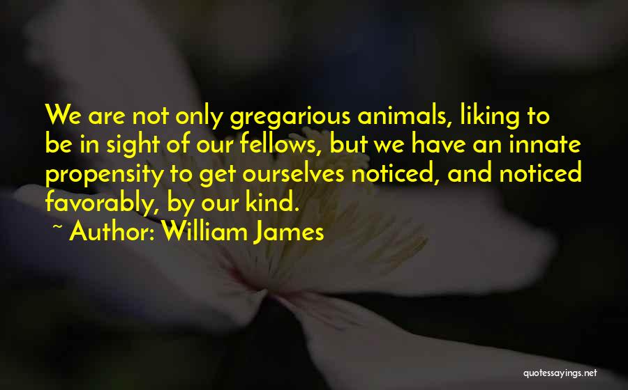 Gregarious Quotes By William James