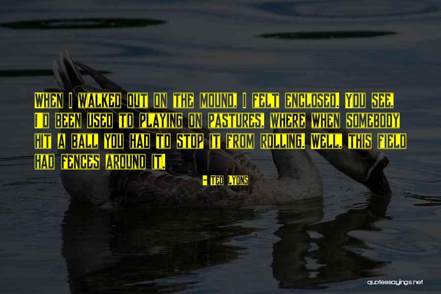 Gregentina Quotes By Ted Lyons Gregentina Quotes By Ted Lyons
