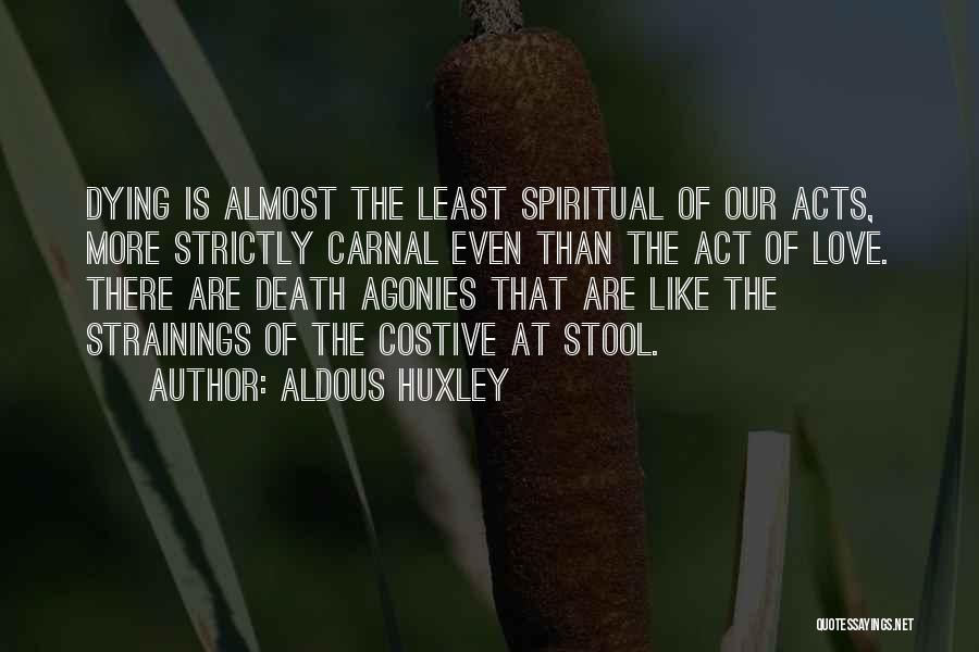 Greget Arti Quotes By Aldous Huxley