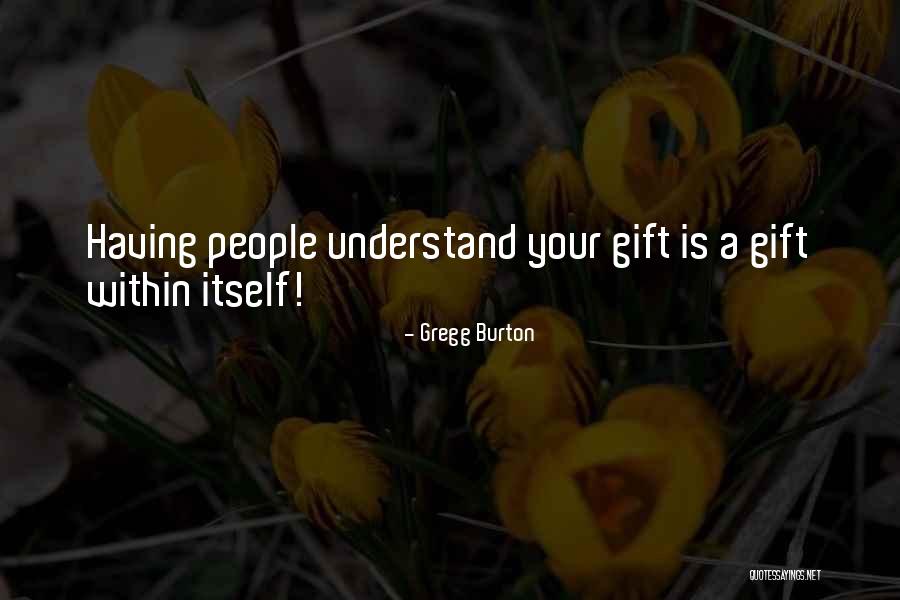 Gregg Burton Quotes 1000780