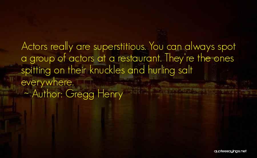 Gregg Henry Quotes 867307