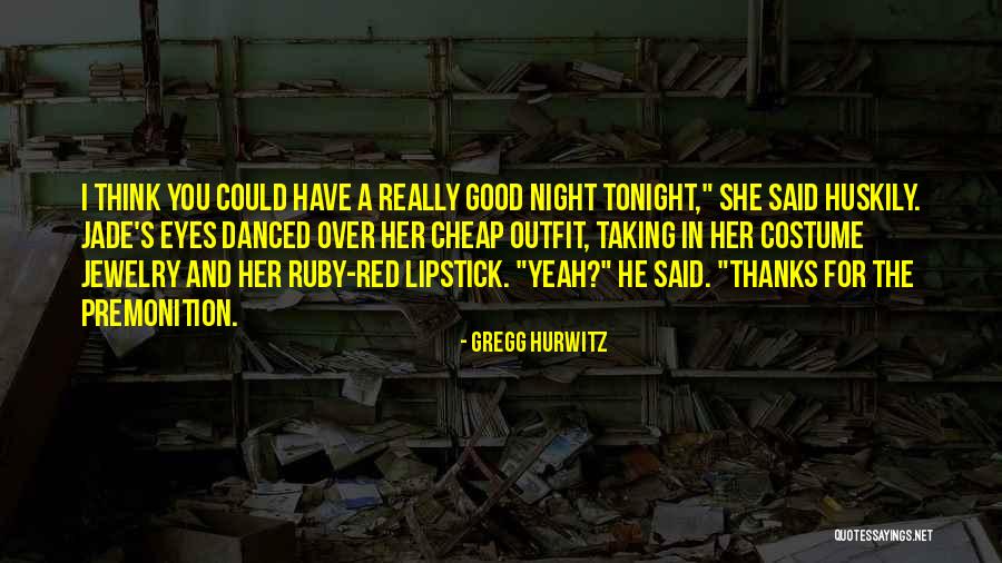 Gregg Hurwitz Quotes 2087296
